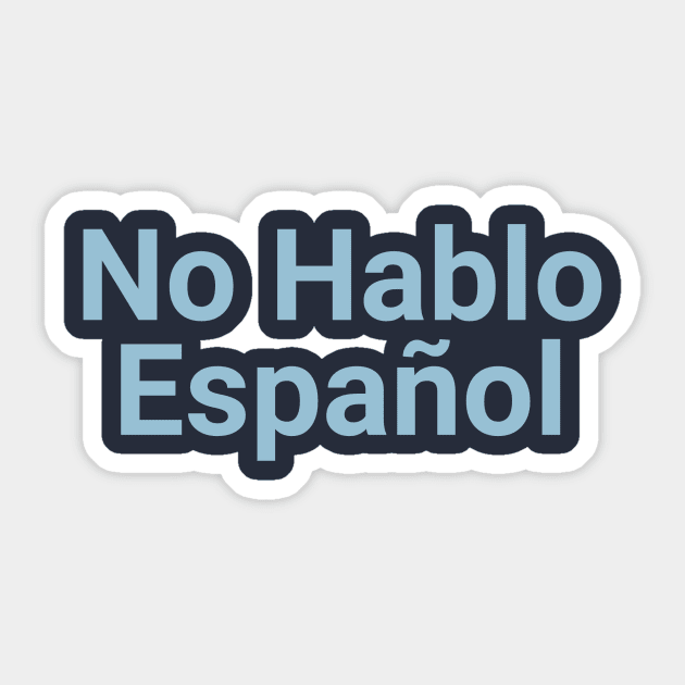 No hablo español Sticker by GwennyDon'tCare